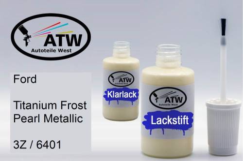 Ford, Titanium Frost Pearl Metallic, 3Z / 6401: 20ml Lackstift + 20ml Klarlack - Set, von ATW Autoteile West.